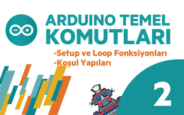 Arduino Programlarken Bilinmesi Gereken Temel Komutlar 2